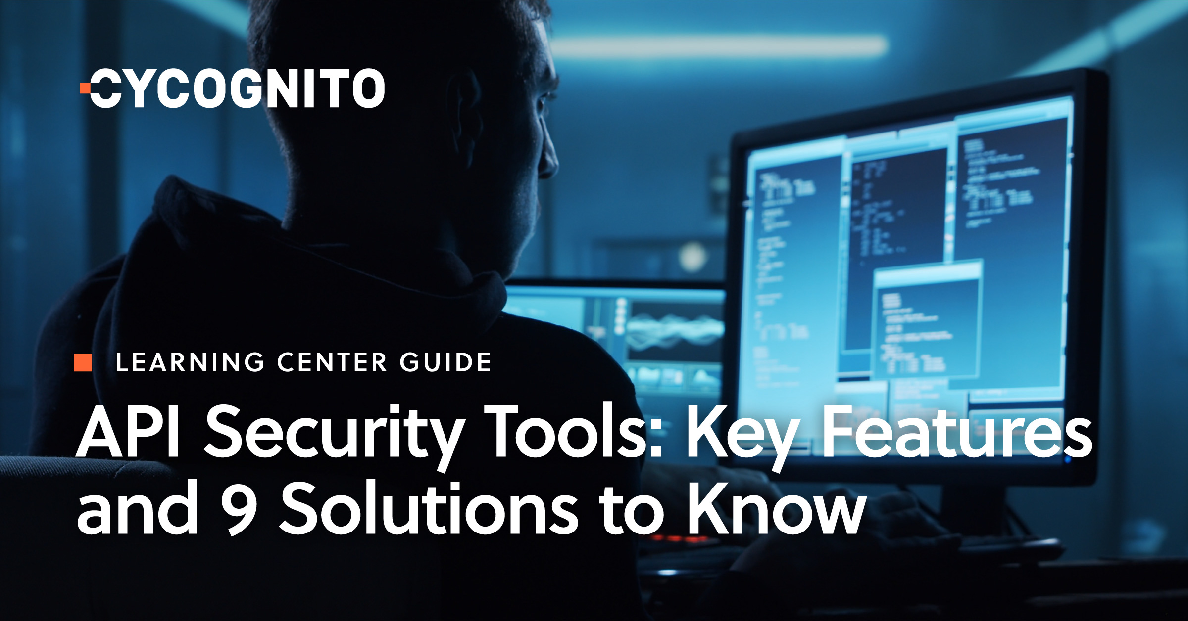 API Security Tools: Key Features and 9 Solutions to Know | CyCognito
