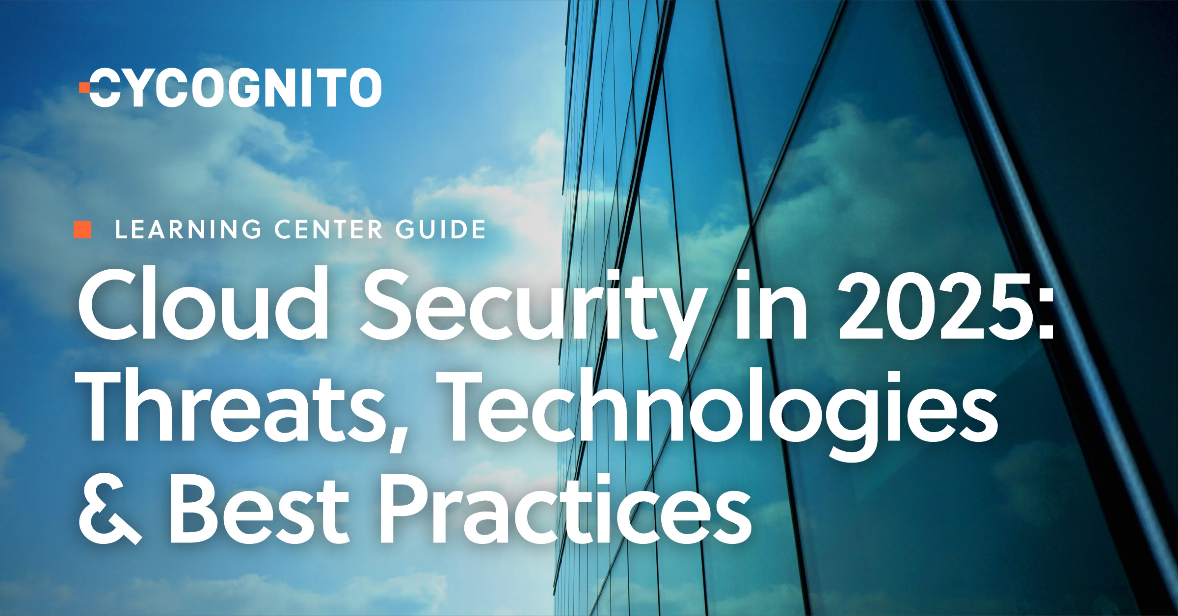 Cloud Security in 2026: Threats, Technologies & Best Practices | CyCognito