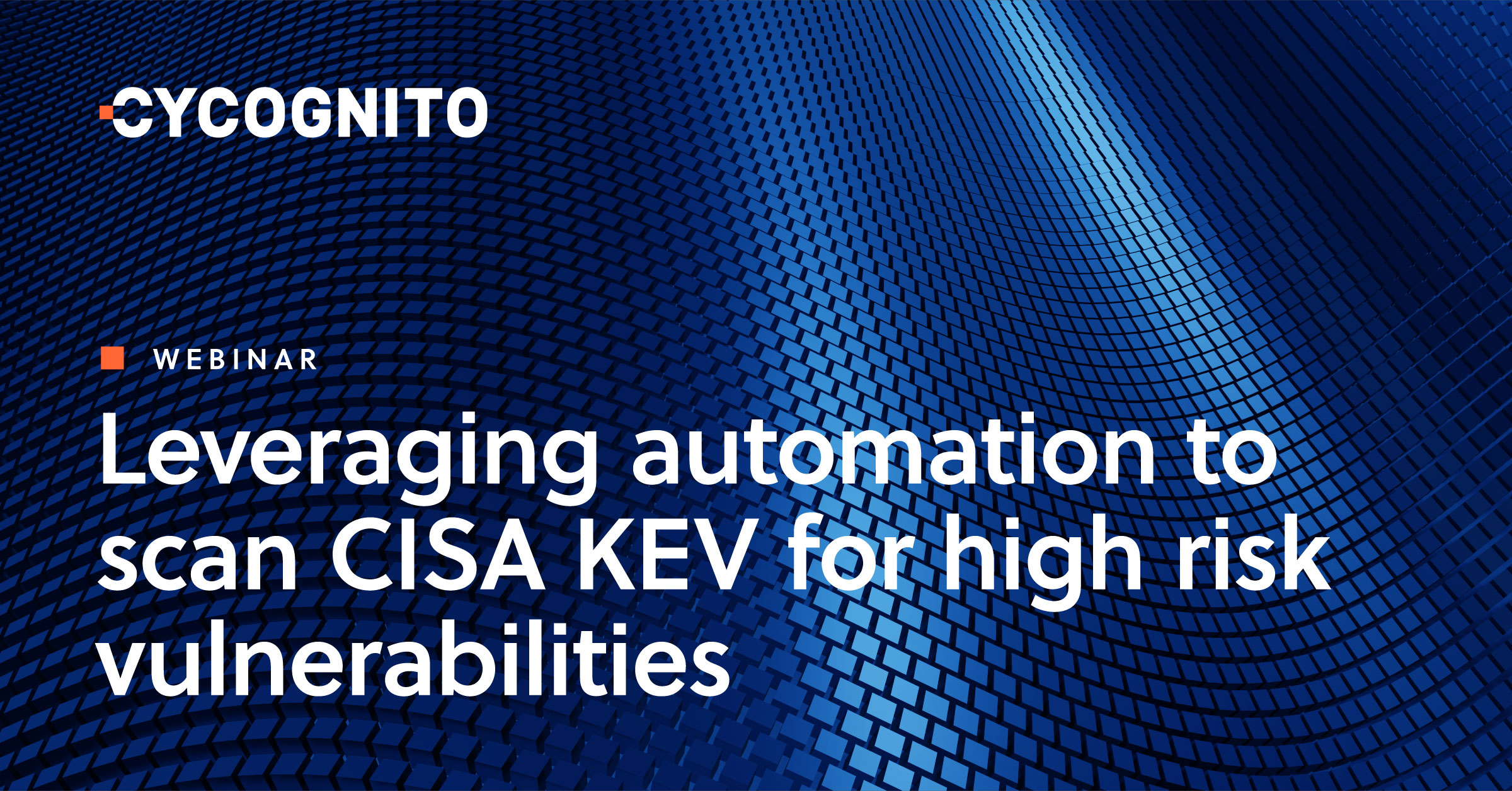 Leveraging Automation to Scan CISA KEV for High Risk Vulnerabilities ...