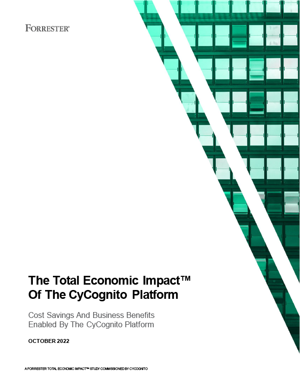 The Total Economic Impact™ of The CyCognito Platform — a Forrester study