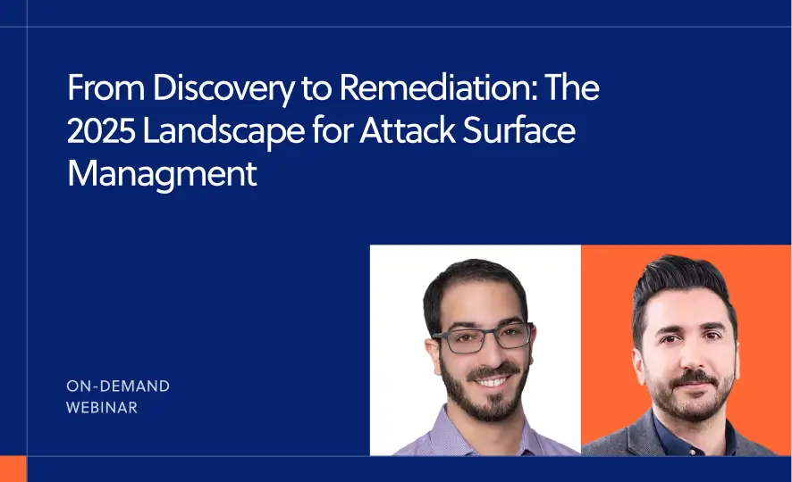 From Discovery to Remediation: The 2025 Landscape for Attack Surface Management