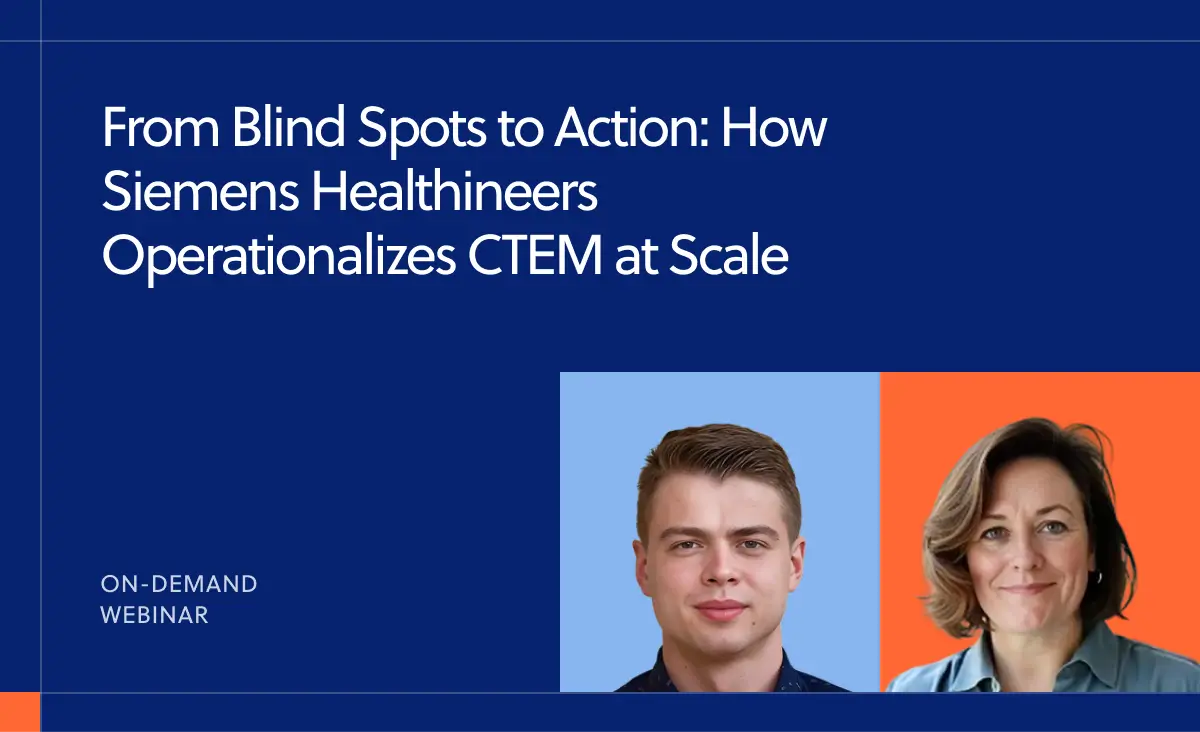 From Blind Spots to Action: How Siemens Healthineers Operationalizes CTEM for Exposure Management