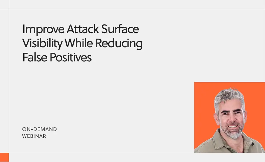 Improve Attack Surface Visibility While Reducing False Positives
