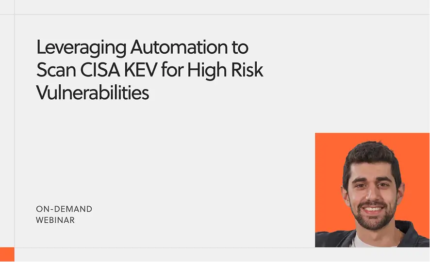 Leveraging Automation to Scan CISA KEV for High Risk Vulnerabilities